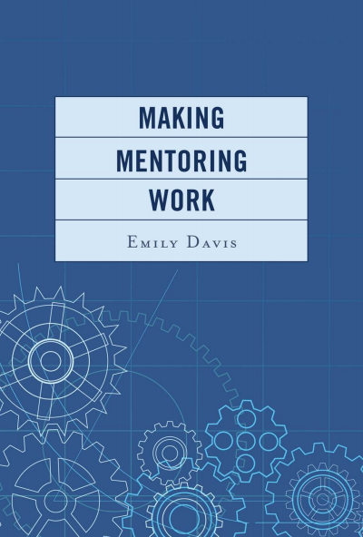 Cover of book: Making Mentoring Work