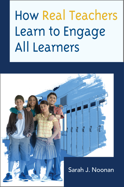 Cover of book: How Real Teachers Learn to Engage All Learners