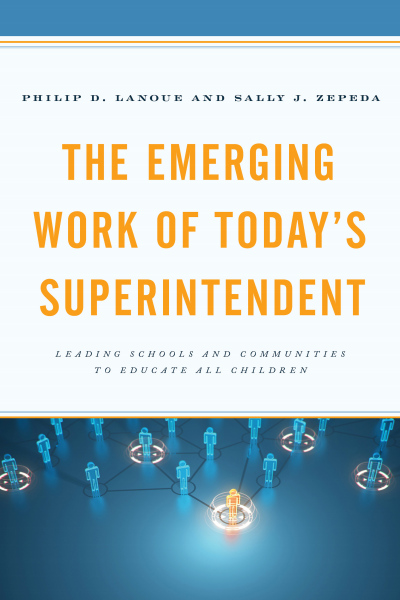 Cover of book: The Emerging Work of Today’s Superintendent