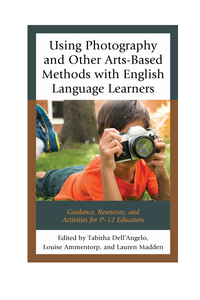 Cover of book: Using Photography and Other Arts-Based Methods With English Language Learners