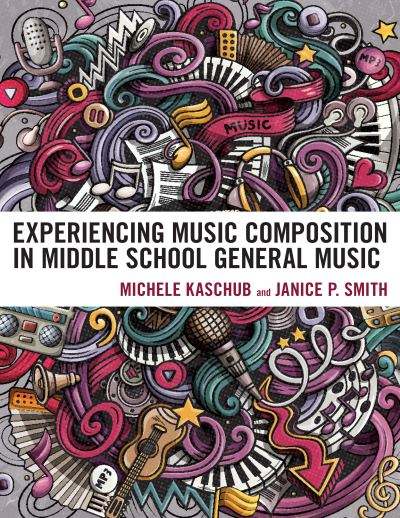 Cover of book: Experiencing Music Composition in Middle School General Music