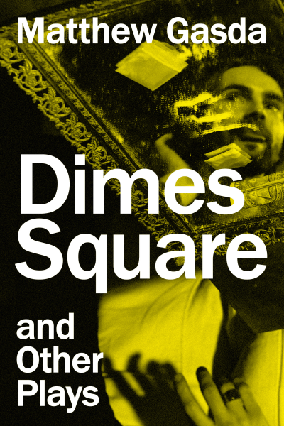 Cover of book: Dimes Square and Other Plays