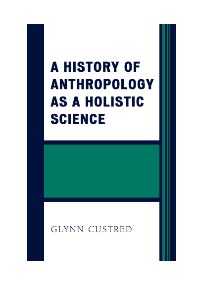 Cover of book: A History of Anthropology As a Holistic Science