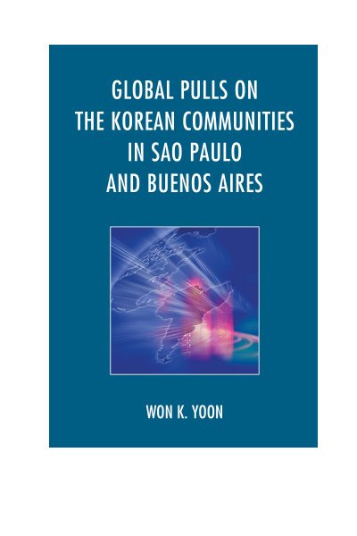 Cover of book: Global Pulls on the Korean Communities in Sao Paulo and Buenos Aires