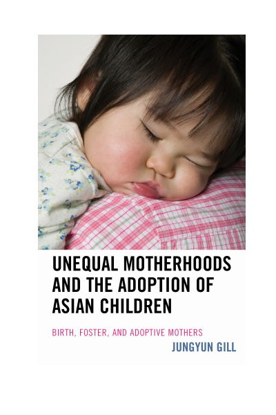 Cover of book: Unequal Motherhoods and the Adoption of Asian Children
