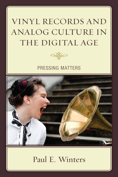 Cover of book: Vinyl Records and Analog Culture in the Digital Age