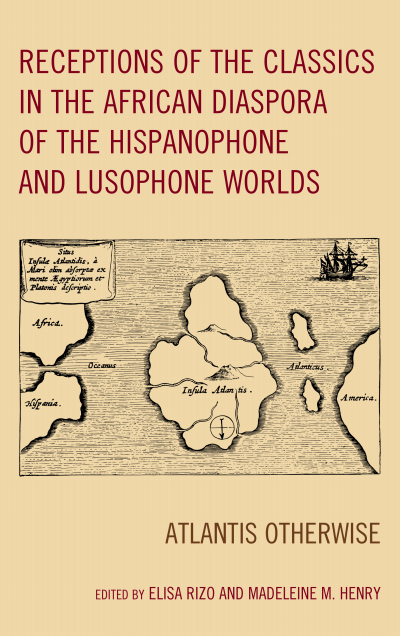 Cover des Buchs: Receptions of the Classics in the African Diaspora of the Hispanophone and Lusophone Worlds