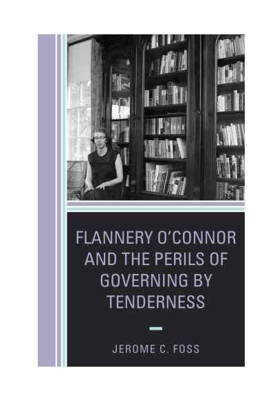 Cover des Buchs: Flannery O’Connor and the Perils of Governing by Tenderness