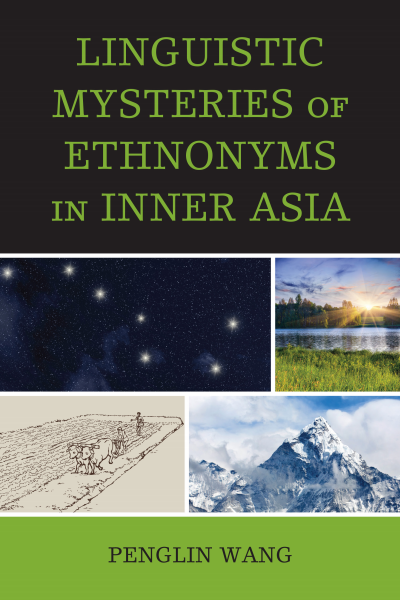 Cover of book: Linguistic Mysteries of Ethnonyms in Inner Asia