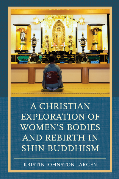 Cover des Buchs: A Christian Exploration of Women's Bodies and Rebirth in Shin Buddhism