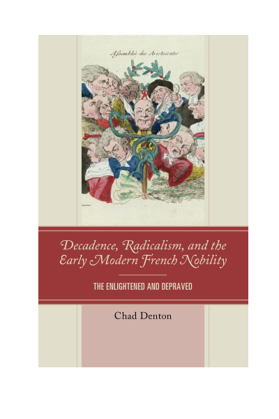 Cover of book: Decadence, Radicalism, and the Early Modern French Nobility