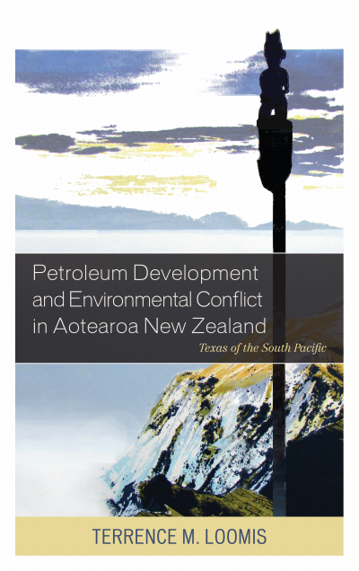 Cover of book: Petroleum Development and Environmental Conflict in Aotearoa New Zealand
