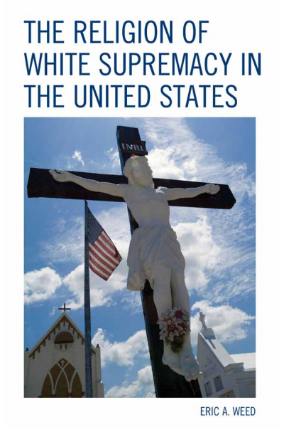 Cover of book: The Religion of White Supremacy in the United States