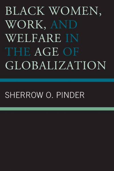 Cover des Buchs: Black Women, Work, and Welfare in the Age of Globalization