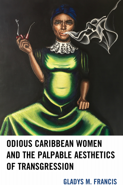 Cover des Buchs: Odious Caribbean Women and the Palpable Aesthetics of Transgression