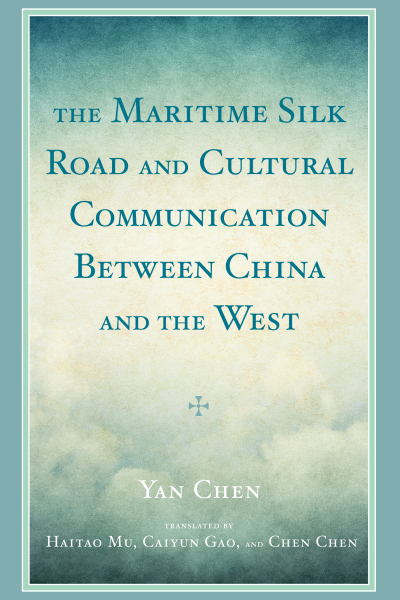 Cover of book: The Maritime Silk Road and Cultural Communication Between China and the West