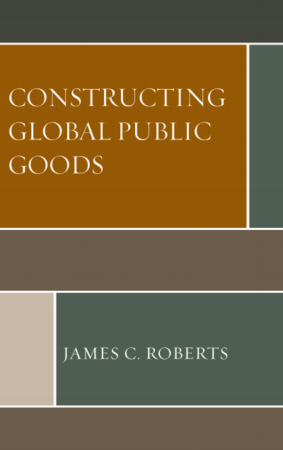 Cover des Buchs: Constructing Global Public Goods