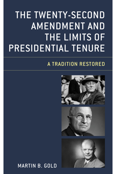 Cover des Buchs: The Twenty-Second Amendment and the Limits of Presidential Tenure