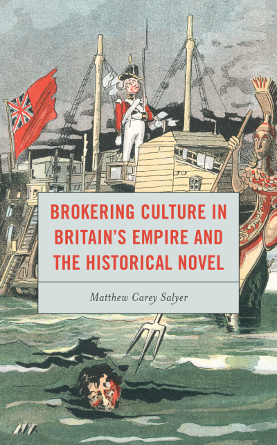 Cover des Buchs: Brokering Culture in Britain's Empire and the Historical Novel