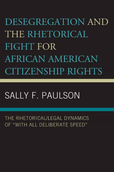 Cover des Buchs: Desegregation and the Rhetorical Fight for African American Citizenship Rights