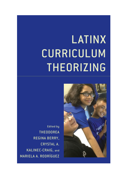 Cover of book: Latinx Curriculum Theorizing