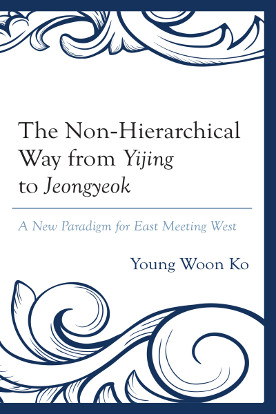Cover des Buchs: The Non-Hierarchical Way from Yijing to Jeongyeok