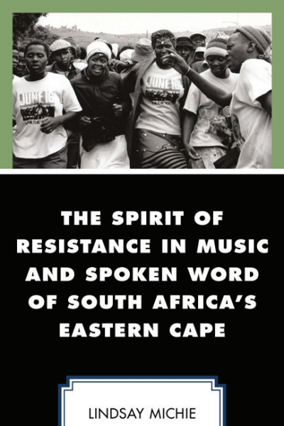 Cover of book: The Spirit of Resistance in Music and Spoken Word of South Africa's Eastern Cape