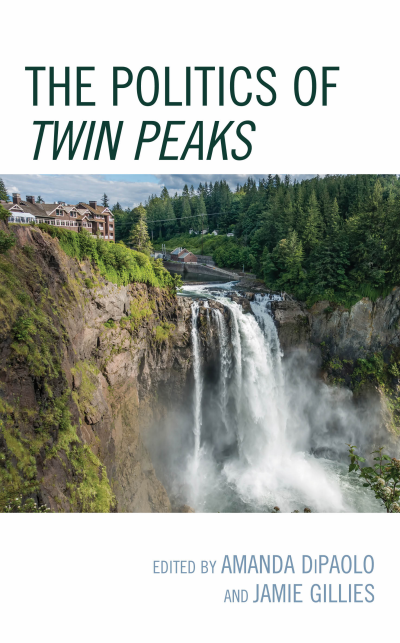 Cover des Buchs: The Politics of Twin Peaks