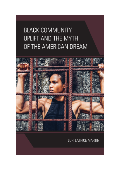 Cover of book: Black Community Uplift and the Myth of the American Dream