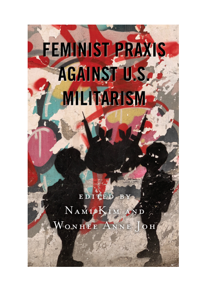 Cover of book: Feminist Praxis Against U. S. Militarism