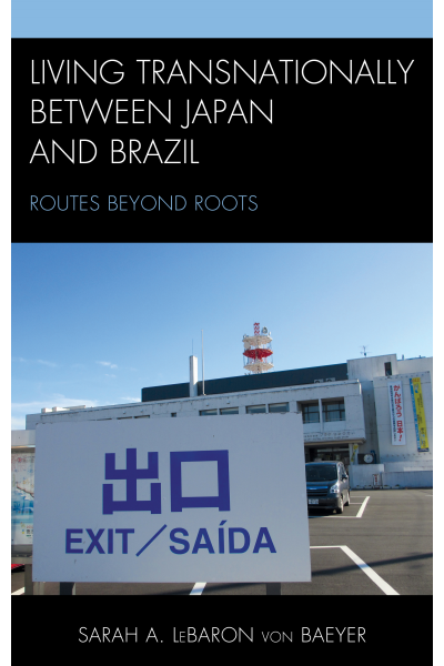 Cover of book: Living Transnationally Between Japan and Brazil