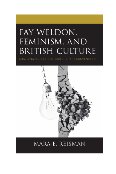 Cover of book: Fay Weldon, Feminism, and British Culture