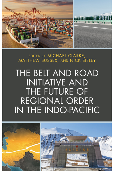 Cover des Buchs: The Belt and Road Initiative and the Future of Regional Order in the Indo-Pacific
