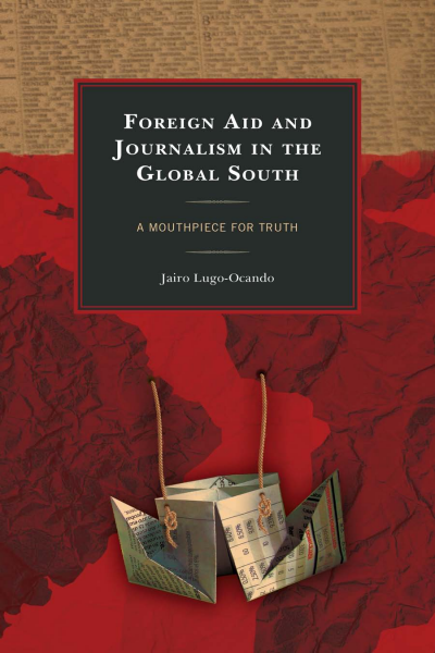 Cover des Buchs: Foreign Aid and Journalism in the Global South
