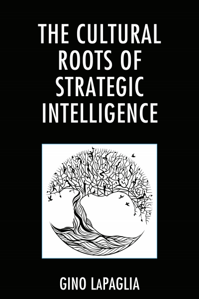 Cover of book: The Cultural Roots of Strategic Intelligence