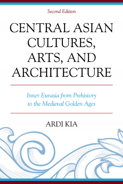 Cover of book: Central Asian Cultures, Arts, and Architecture
