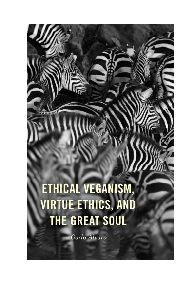 Cover of book: Ethical Veganism, Virtue Ethics, and the Great Soul