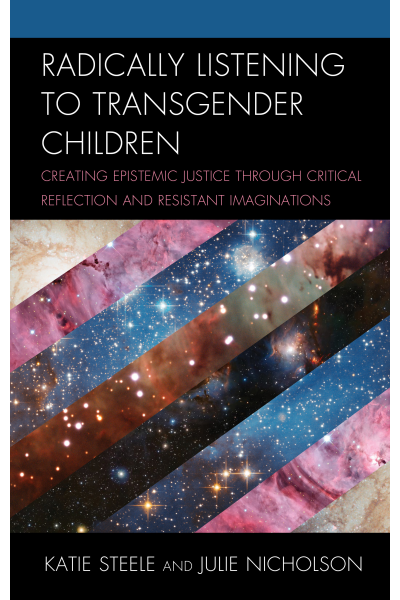 Cover of book: Radically Listening to Transgender Children