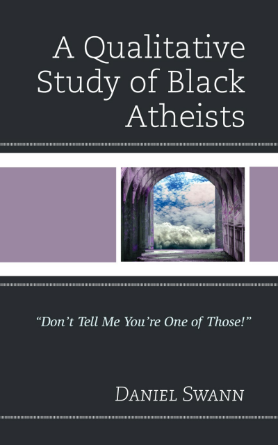 Cover of book: A Qualitative Study of Black Atheists