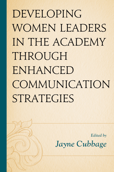 Cover des Buchs: Developing Women Leaders in the Academy Through Enhanced Communication Strategies