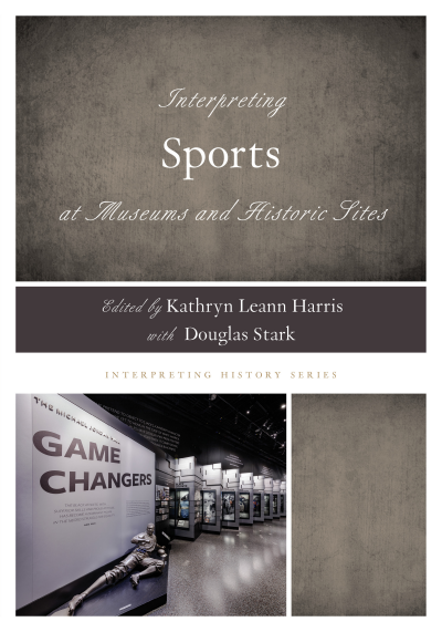 Cover des Buchs: Interpreting Sports at Museums and Historic Sites