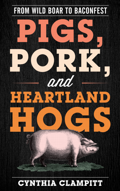 Cover of book: Pigs, Pork, and Heartland Hogs