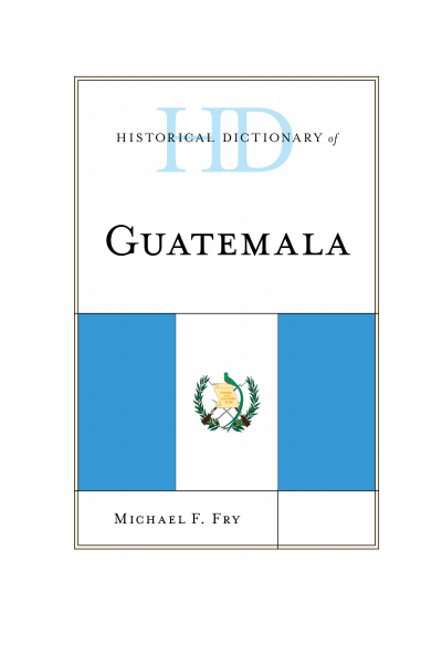 Cover of book: Historical Dictionary of Guatemala