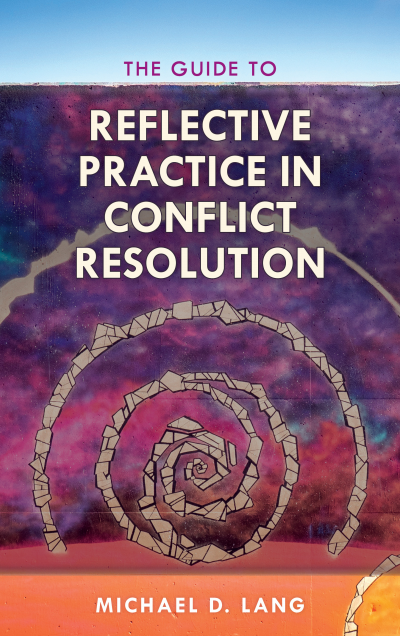 Cover des Buchs: The Guide to Reflective Practice in Conflict Resolution