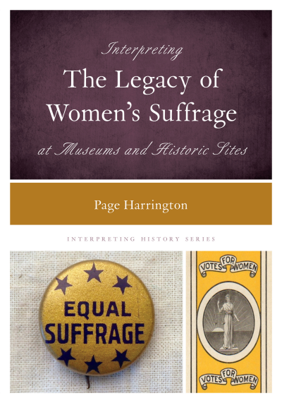 Cover des Buchs: Interpreting the Legacy of Women's Suffrage at Museums and Historic Sites