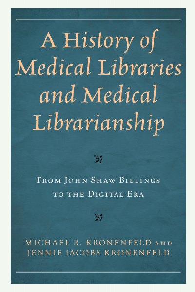 Cover des Buchs: A History of Medical Libraries and Medical Librarianship