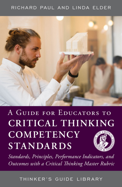 Cover of book: A Guide for Educators to Critical Thinking Competency Standards