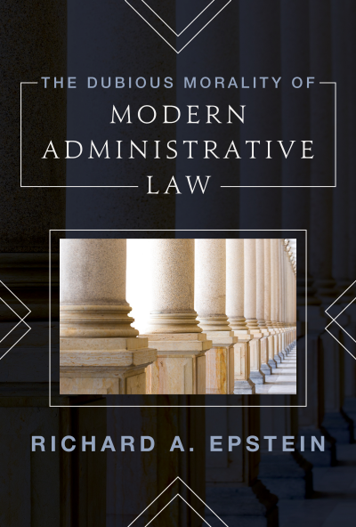 Cover of book: The Dubious Morality of Modern Administrative Law