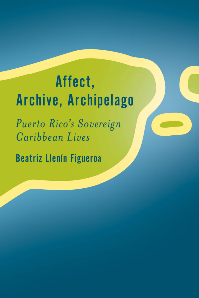 Cover des Buchs: Affect, Archive, Archipelago