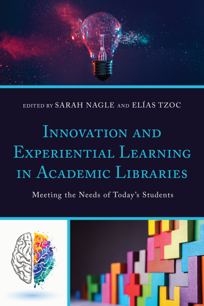 Cover des Buchs: Innovation and Experiential Learning in Academic Libraries